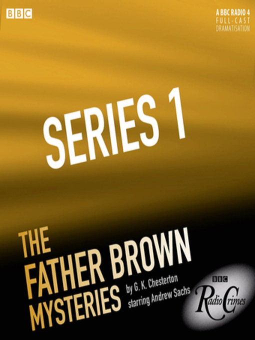G.K. Chesterton创作的The Father Brown Mysteries the Complete Series 1作品的详细信息 - 可供借阅